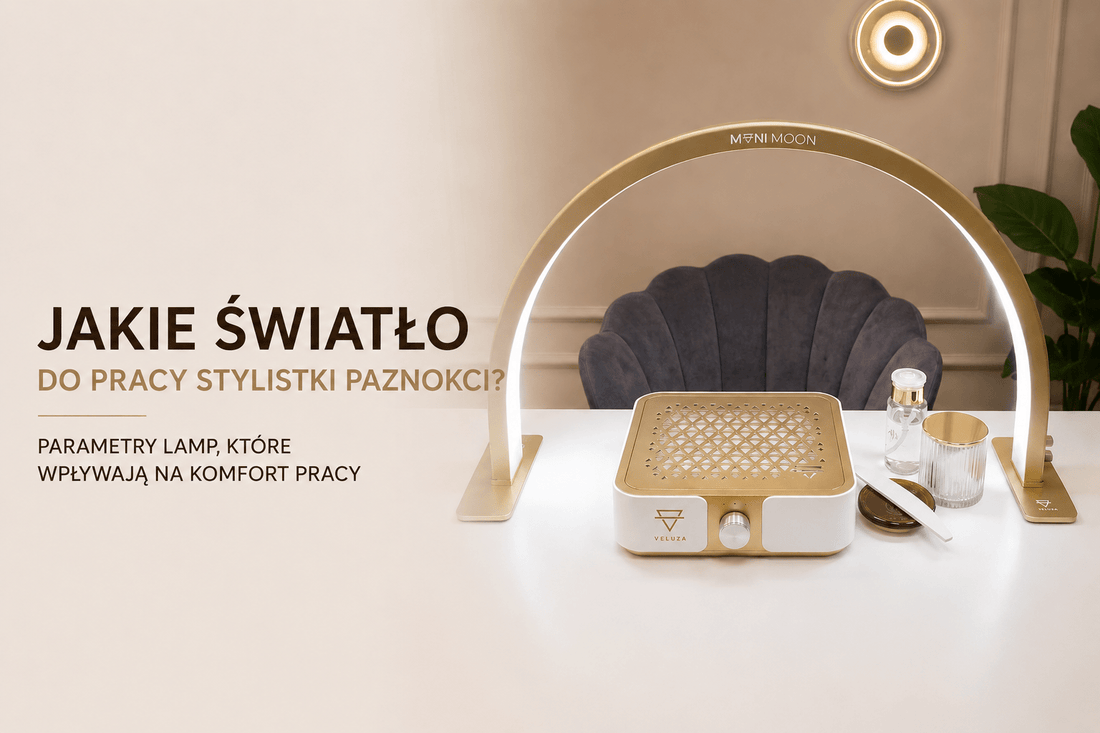 Jakie światło do pracy stylistki paznokci? Parametry lamp, które naprawdę wpływają na komfort pracy - Studio Bay