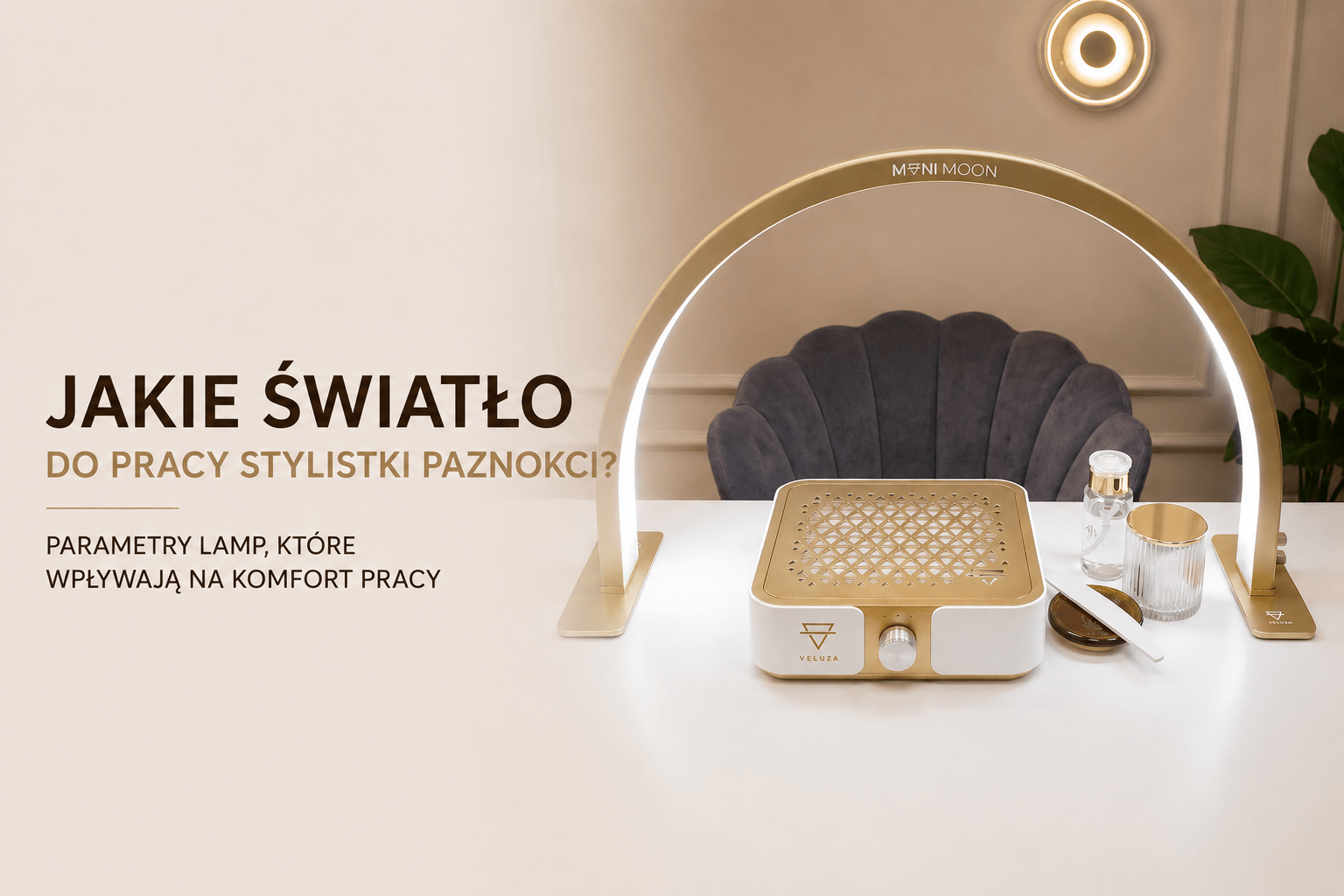 Jakie światło do pracy stylistki paznokci? Parametry lamp, które naprawdę wpływają na komfort pracy - Studio Bay